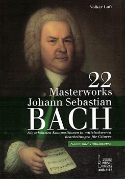 Bach, Johann Sebastian: 22 Masterworks für Gitarre solo, Noten und Tabulatur