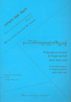 Bach, Johann Sebastian: Präludium BWV 999 d-moll, Fuge BWV 1000/1001 a-moll, Bearbeiter Tilman Hoppstock, Gitarre solo Noten