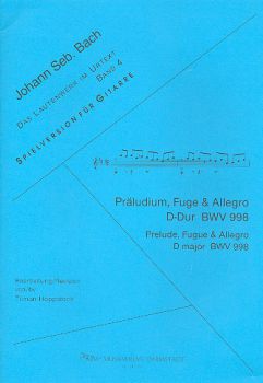 Bach, Johann Sebastian: Präludium, Fuge & Allegro BWV 998, D-Dur, für Gitarre solo, Bearbeiter Tilman Hoppstock, Noten
