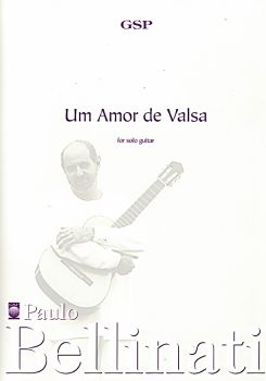 Bellinati, Paulo: Um Amor de Valsa for guitar solo, sheet music