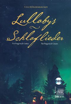 Bögershausen, Ulli: Lullabies for fingerstyle guitar