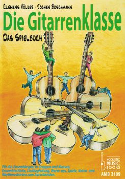 Buschmann, Jochen, Voelker, Clemens: Die Gitarrenklasse - Das Spielbuch für Gitarrenensemble, Klassenmusik