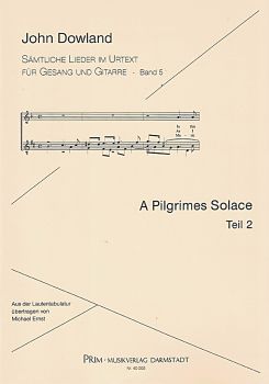 Dowland, John: A Pilgrimes Solace Part 2, for voice and guitar from the series All Songs in Urtext, sheet music