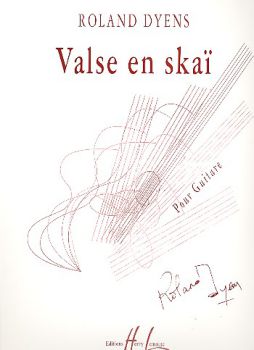 Dyens, Roland: Valse en skai, Noten für Gitarre solo