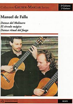 Falla, Manuel de: Danza del Molinero, El Círculo Mágico, Danza Ritual del Fuego für Gitarrenduo, Bearbeiter Gruber-Maklar, Noten