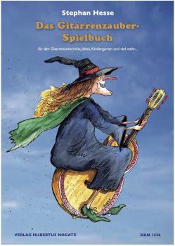 Hesse, Stephan: Das Gitarrenzauber Spielbuch, passend zur Kinder- Gitarrenschule Gitarrenzauber