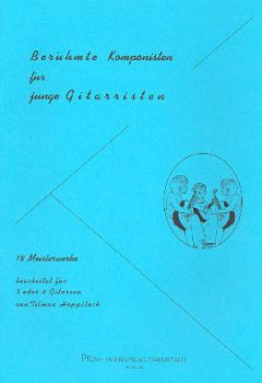 Hoppstock, Tilman: Berühmte Komponisten für junge Gitarristen - Famous composers for young guitarists for 3-4 guitars