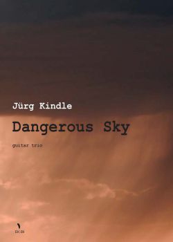 Kindle, Jürg: Dangerous Sky for 3 guitars or guitar ensemble, sheet music