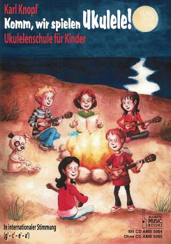 Knopf, Karl: Komm wir spielen Ukulele, Ukulelenschule für Kinder, ohne CD, Noten und Tabulatur