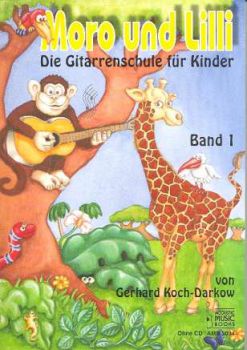 Koch-Darkow, Gerhard: Moro & Lilli Vol. 1, guitar method for children with or without CD