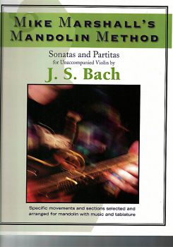Bach, Johann Sebastian: Violin-Sonatas and Partitas für Mandoline solo, Noten und Tabulatur, ed. Mike Marshall
