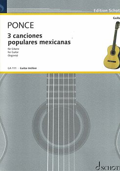 Ponce, Manuel, Maria: 3 Canciones Populares Mexicanas für Gitarre solo, Noten