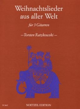 Ratzkowski, Torsten: Weihnachtslieder aus aller Welt für 3 Gitarren