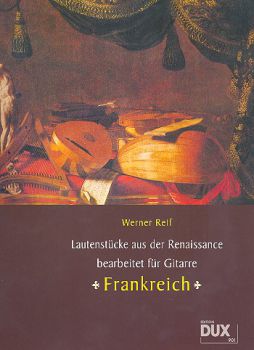 Reif, Werner: Lautenstücke der Renaissance Frankreich für Gitarre solo, Noten