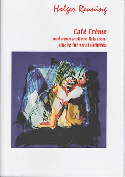 Reuning, Holger: Café Crème for 2 guitars