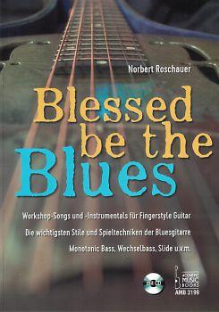 Roschauer, Norbert: Blessed be the Blues, Workshop, Songs und Instrumentals für Fingerstyle Gitarre, Noten und Tabulatur