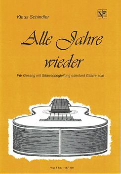 Schindler, Klaus: Alle Jahre Wieder, Christmas Carols for guitar solo, 1-2 guitars or voice and guitar, sheet music