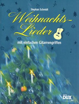 Schmidt, Stephan: Weihnachtslieder mit einfachen Gitarrengriffen