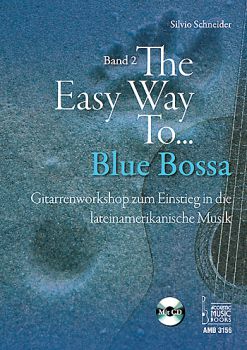Schneider, Silvio: The Easy Way to Blue Bossa, Guitar workshop for Latin American music