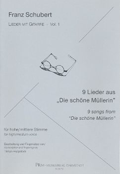 Schubert, Franz: 9 Lieder aus die schöne Müllerin, für hohe Stimme und Gitarre, Lieder mit Gitarre Band 1, Noten