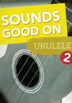 Sounds good on Ukulele 2 - Songbook für Ukulele solo in Noten und Tabulatur