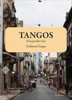 Tangos de la Guardia Vieja - Traditional Tangos für Gitarre solo