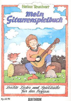 Teuchert, Heinz: Mein Gitarrenspielbuch - Easy songs and pieces for guitar, sheet music