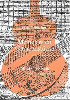 Teuchert, Heinz: Meister der Klassik, Meine ersten Gitarrenstücke Vol. 1