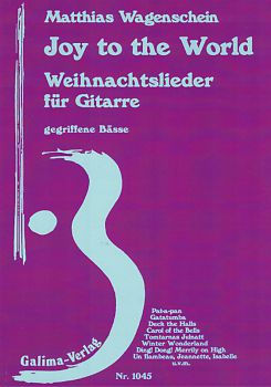 Wagenschein, Matthias: Joy to the World, Weihnachtslieder aus aller Welt für Gitarre solo, Noten