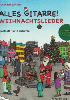 Wolters, Burkhard: Alles Gitarre! - Weihnachtslieder für 1-2 Gitarren, Noten
