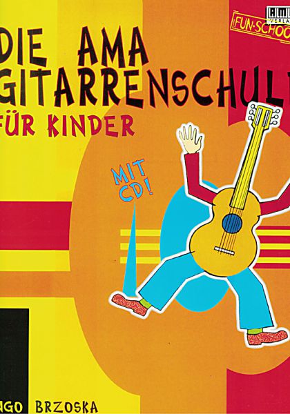 Brzoska, Ingo: AMA Gitarrenschule für Kinder mit CD