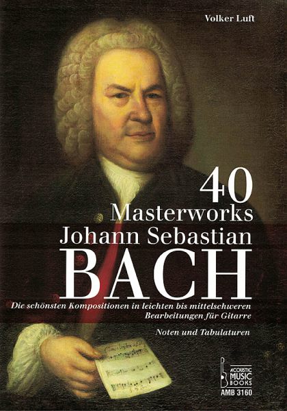 Bach, Johann Sebastian: 40 Masterworks for guitar in standard notation