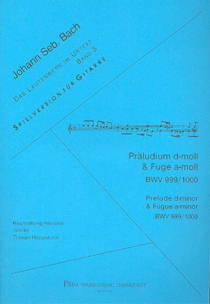 Bach, Johann Sebastian: Prelude BWV 999 d-minor, Fugue BWV 1000/1001 a-minor, ed. Tilman Hoppstock