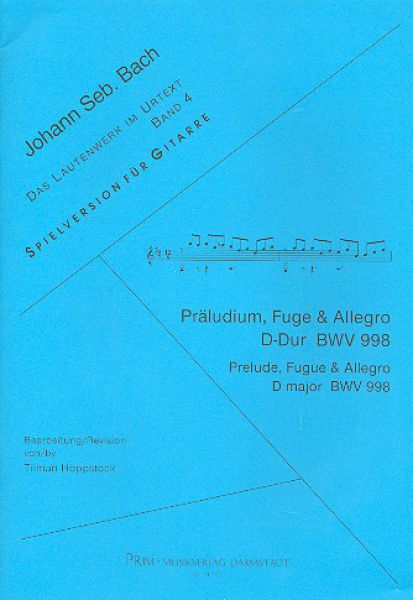 Bach, Johann Sebastian: Präludium, Fuge & Allegro BWV 998, D-Dur, Bearbeiter Tilman Hoppstock
