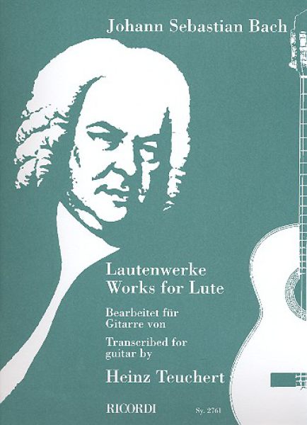 Bach, Johann Sebastian: Lautenwerke für Gitarre, Bearbeiter Heinz Teuchert