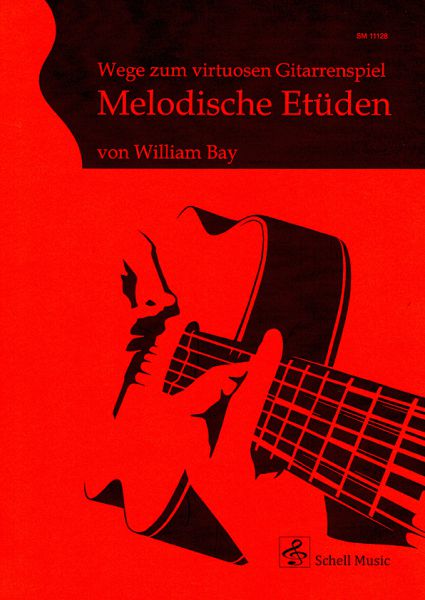 Bay, William: Wege zum virtuosen Gitarrenspiel - Melodische Etüden, Gitarrennoten, Noten für Gitarre