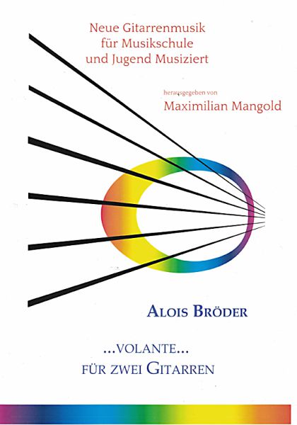 Bröder, Alois: Volante für 2 Gitarren, Reihe: Neue Gitarrenmusik für Musikschule und Jugend Musiziert, Hrsg: Maximilian Mangold, Noten
