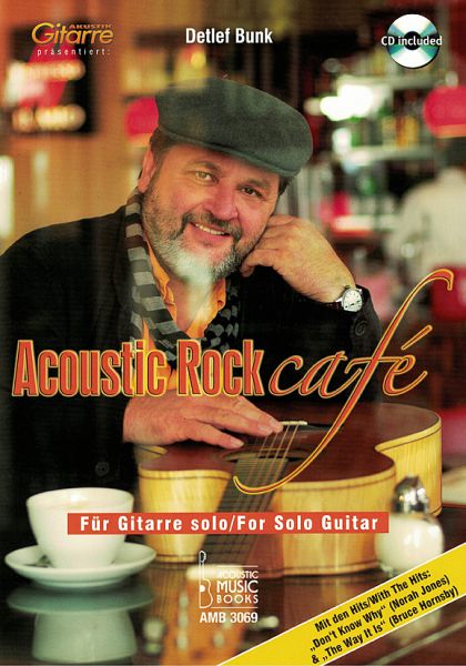 Bunk, Detlef: Acoustic Rock Cafe, Songs für Gitarre solo, Noten und Tabulatur