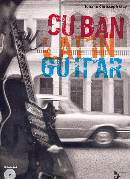 Cuban Latin Guitar, Guitar Method for Latin American and Cuban Techniques