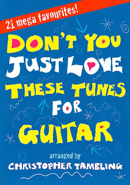 Tambling, Christopher: Don`t You Just Love These Tunes for 2 guitars