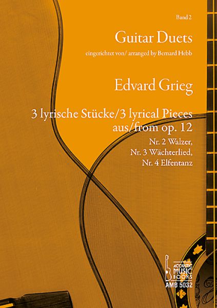 Grieg, Edvard: 3 lyrische Stücke op. 12 für 2 Gitarren