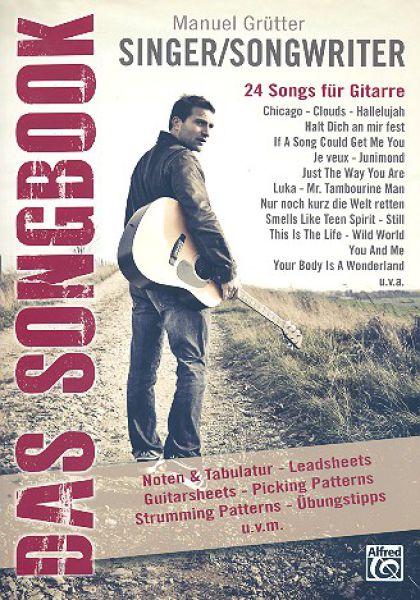 Grütter, Manuel: Singer/ Songwriter Band 1, Das Songbook für Gitarre, Noten, Melodie, Text und Akkorde