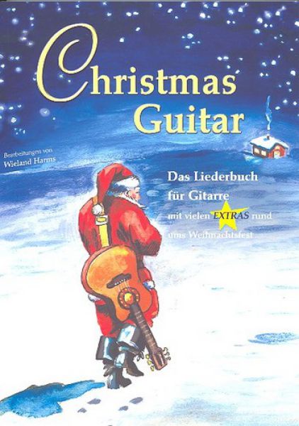 Harms, Wieland: Christmas Guitar, Weihnachtslieder für Gitarre, Noten und Tabulatur