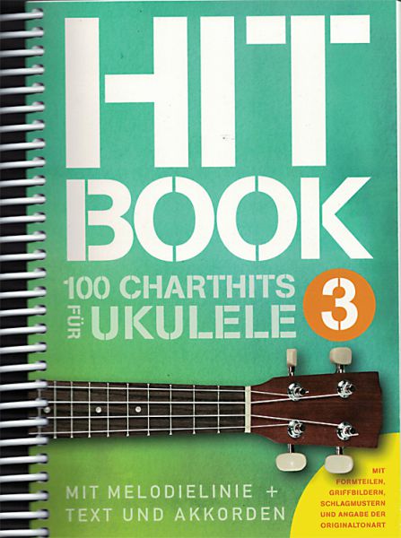 Hitbook 3 - 100 Charthits für Ukulele, Songbook, Melodie Text und Akkorde