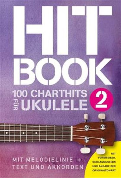 Hitbook 2 - 100 Charthits für Ukulele, Songbook, Melodie Text und Akkorde
