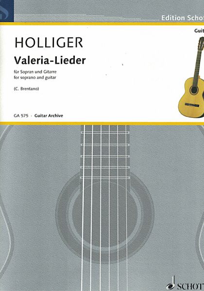 Holliger, Heinz: Valeria-Lieder für Sopran und Gitarre, Gedichte aus Clemens Brentanos "Ponce de Leon" (1803), Noten