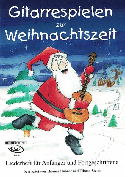 Hübner, Thomas and Steitz, Tilman: Gitarrespielen zur Weihnachtszeit, Christmas Carols for guitar, sheet music