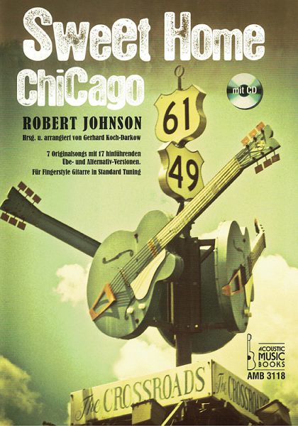 Johnson, Robert: Sweet Home Chicago, Fingerstyle Blues Songbook with exercises, guitar solo, sheet music