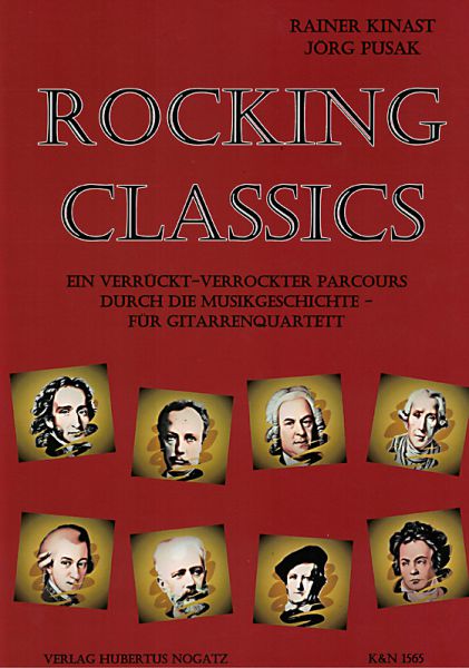 Kinast, Rainer & Pusak, Jörg: Rocking Classics, bekannte klassische Stücke für für 4 Gitarren oder Gitarrenensemble, Noten