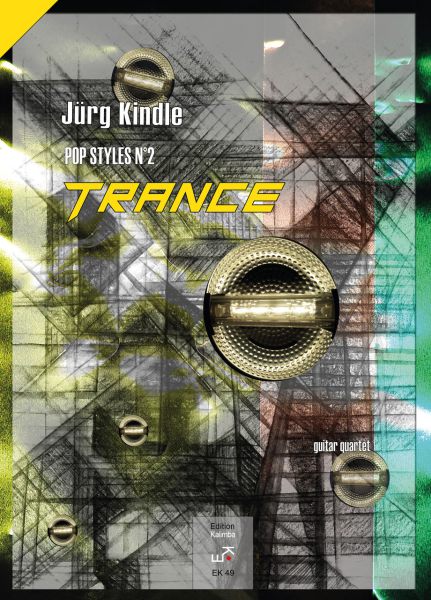 Kindle, Jürg: Trance, Pop Styles for 4 Guitars, sheet music